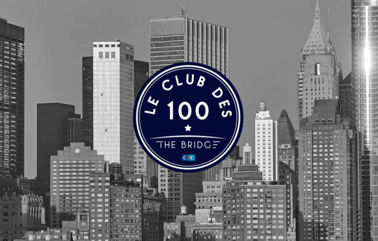Le Club des 100 : pierre angulaire de l’événement The Bridge 2017